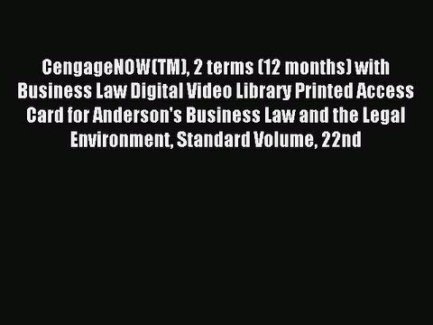 Read CengageNOW(TM) 2 terms (12 months) with Business Law Digital Video Library Printed Access