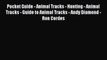 Download Books Pocket Guide - Animal Tracks - Hunting - Animal Tracks - Guide to Animal Tracks