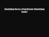 Read Books Identifying Horse & Pony Breeds (Identifying Guide) E-Book Free