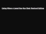 [Download] Living When a Loved One Has Died: Revised Edition Ebook Online