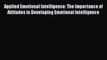 READbook Applied Emotional Intelligence: The Importance of Attitudes in Developing Emotional