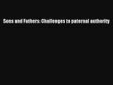 Read Sons and Fathers: Challenges to paternal authority Ebook Free