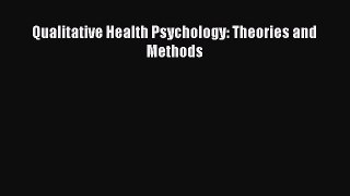 Download Qualitative Health Psychology: Theories and Methods PDF Online