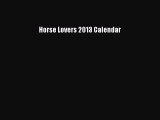 Read Books Horse Lovers 2013 Calendar ebook textbooks