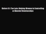 Read Before It's Too Late: Helping Women in Controlling or Abusive Relationships Ebook Free