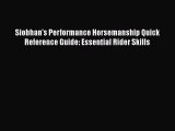 Read Books Siobhan's Performance Horsemanship Quick Reference Guide: Essential Rider Skills