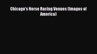 Download Books Chicago's Horse Racing Venues (Images of America) E-Book Free