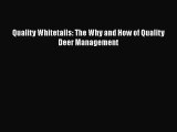 Read Books Quality Whitetails: The Why and How of Quality Deer Management ebook textbooks