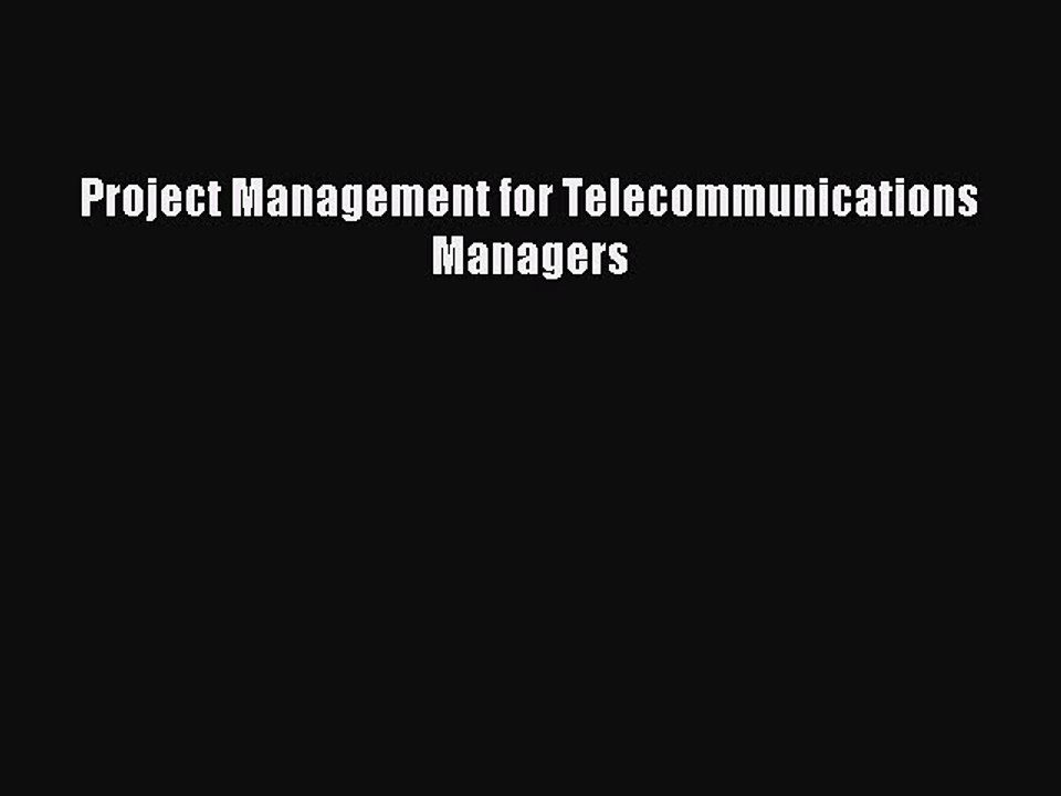 Read Project Management for Telecommunications Managers PDF Online