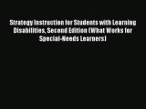 Read Strategy Instruction for Students with Learning Disabilities Second Edition (What Works