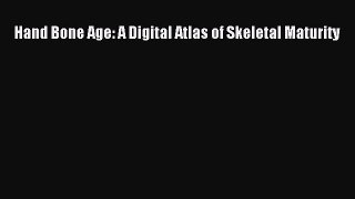 Read Hand Bone Age: A Digital Atlas of Skeletal Maturity Ebook Free
