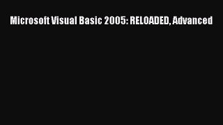 Read Microsoft Visual Basic 2005: RELOADED Advanced Ebook Free