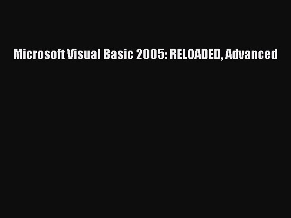 Read Microsoft Visual Basic 2005: RELOADED Advanced Ebook Free