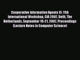 Read Cooperative Information Agents XI: 11th International Workshop CIA 2007 Delft The Netherlands