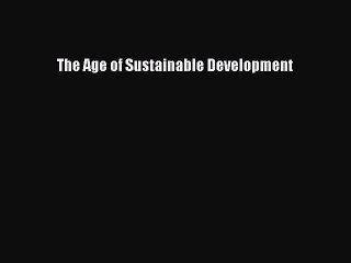 [Download] The Age of Sustainable Development Read Online