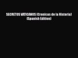 Read Book SECRETOS VATICANOS (Cronicas de la Historia) (Spanish Edition) ebook textbooks