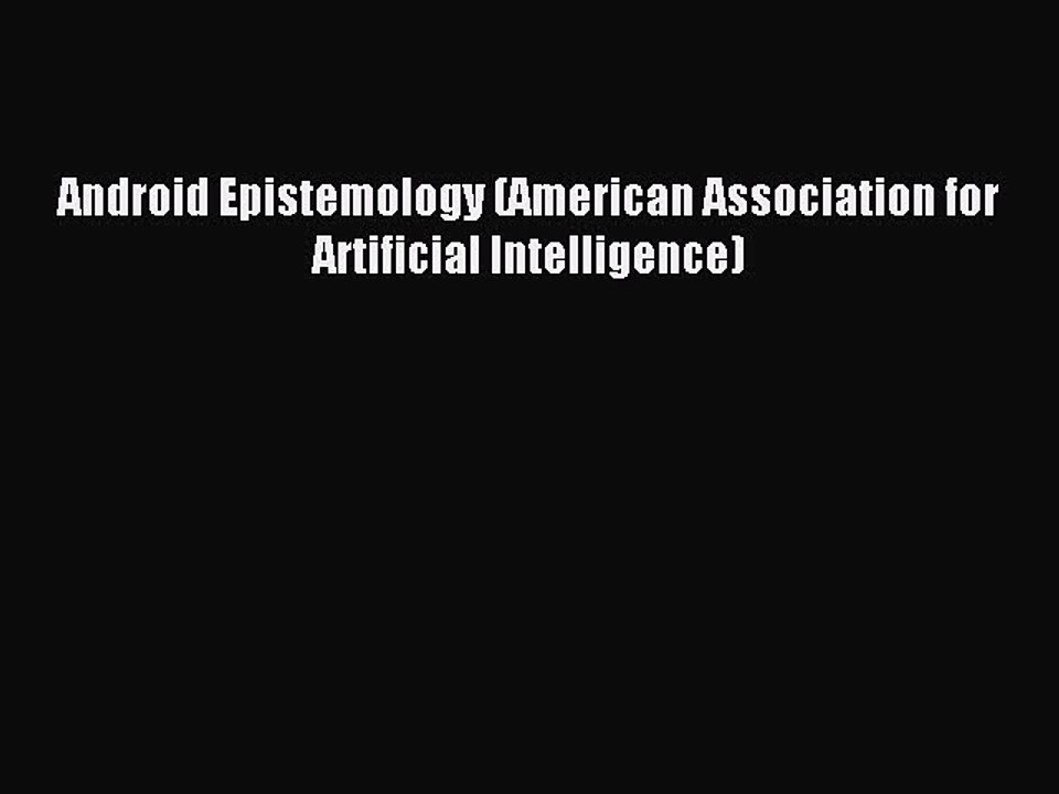 Read Android Epistemology (American Association for Artificial Intelligence) Ebook Free