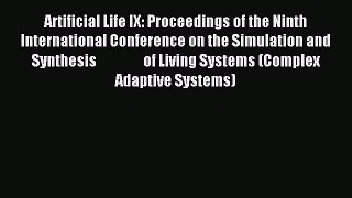 Read Artificial Life IX: Proceedings of the Ninth International Conference on the Simulation