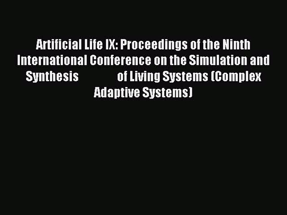 Read Artificial Life IX: Proceedings of the Ninth International Conference on the Simulation
