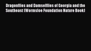 Read Books Dragonflies and Damselflies of Georgia and the Southeast (Wormsloe Foundation Nature