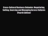 READbook Cross-Cultural Business Behavior: Negotiating Selling Sourcing and Managing Across