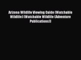 Read Books Arizona Wildlife Viewing Guide (Watchable Wildlife) (Watchable Wildlife (Adventure