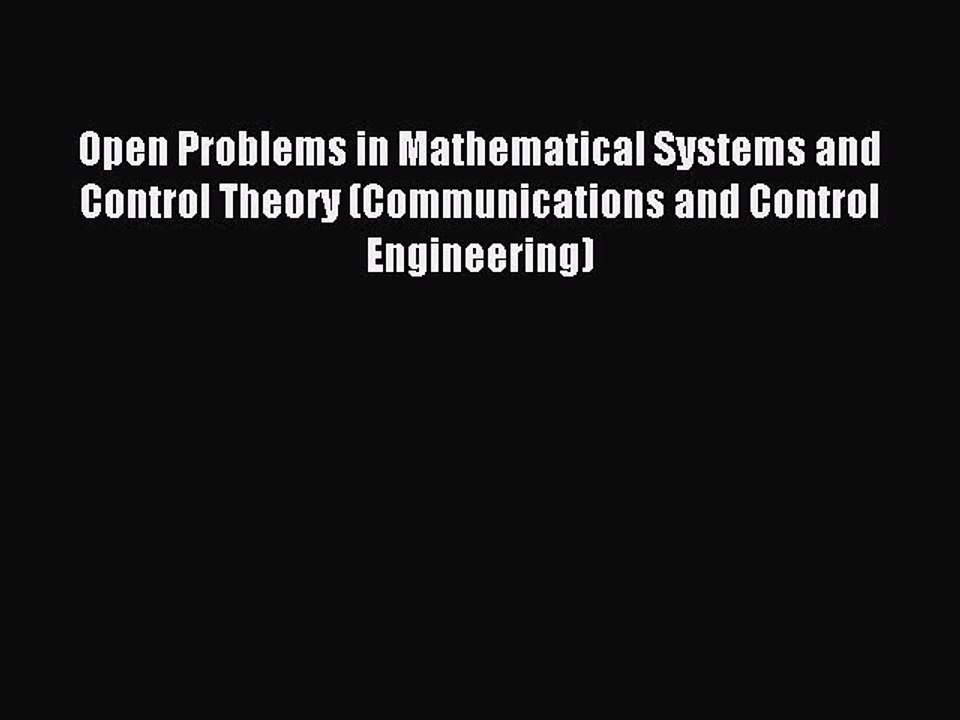 Read Open Problems in Mathematical Systems and Control Theory (Communications and Control Engineering)