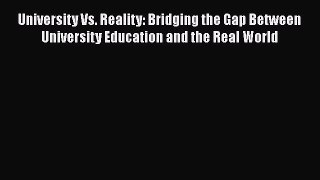 favorite  University Vs. Reality: Bridging the Gap Between University Education and the Real