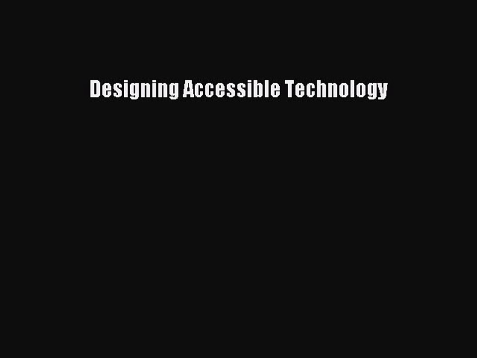 Read Designing Accessible Technology Ebook Free