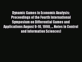 Read Dynamic Games in Economic Analysis: Proceedings of the Fourth International Symposium