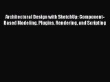 [Read PDF] Architectural Design with SketchUp: Component-Based Modeling Plugins Rendering and