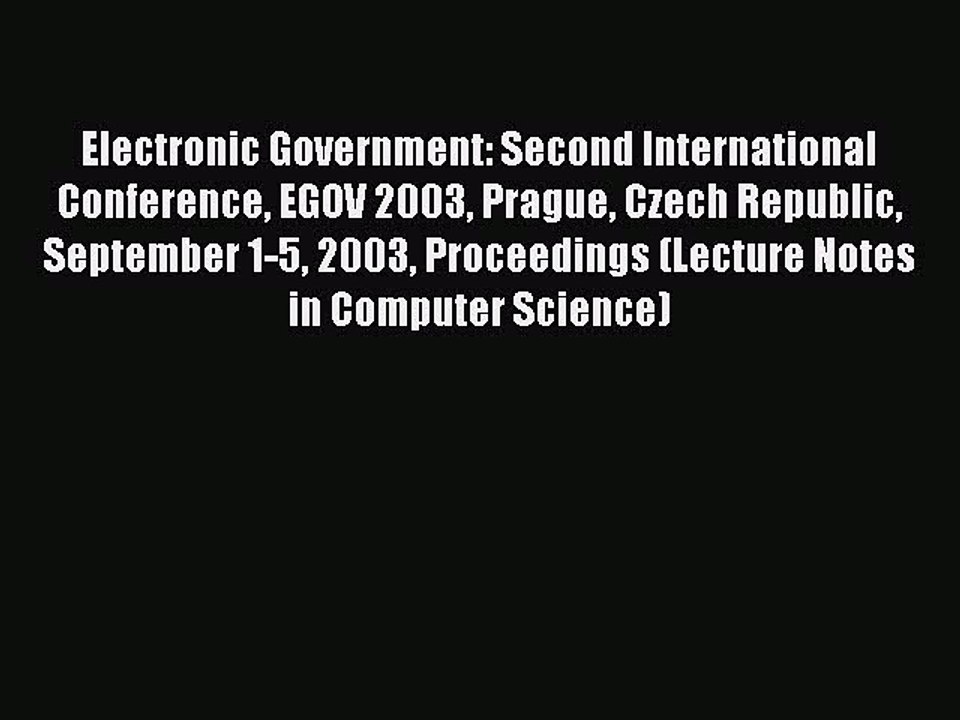 Read Electronic Government: Second International Conference EGOV 2003 Prague Czech Republic