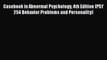 Read Casebook in Abnormal Psychology 4th Edition (PSY 254 Behavior Problems and Personality)