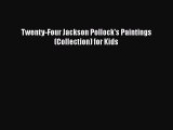 Download Twenty-Four Jackson Pollock's Paintings (Collection) for Kids PDF Online