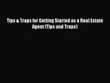 Free[PDF]Downlaod Tips & Traps for Getting Started as a Real Estate Agent (Tips and Traps)