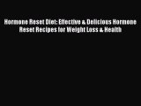 Read Hormone Reset Diet: Effective & Delicious Hormone Reset Recipes for Weight Loss & Health