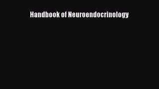 Download Handbook of Neuroendocrinology PDF Free