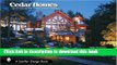 Read Cedar Homes: Ideas for Log   Timber Frame Designs (Schiffer Design Books)  Ebook Free