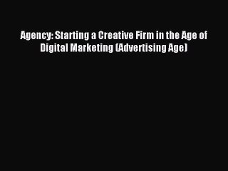 For you Agency: Starting a Creative Firm in the Age of Digital Marketing (Advertising Age)