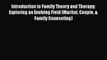 READ book  Introduction to Family Theory and Therapy: Exploring an Evolving Field (Marital