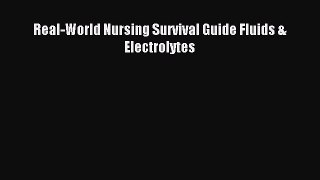 Download Real-World Nursing Survival Guide Fluids & Electrolytes PDF Free