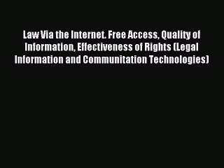 Read Law Via the Internet. Free Access Quality of Information Effectiveness of Rights (Legal