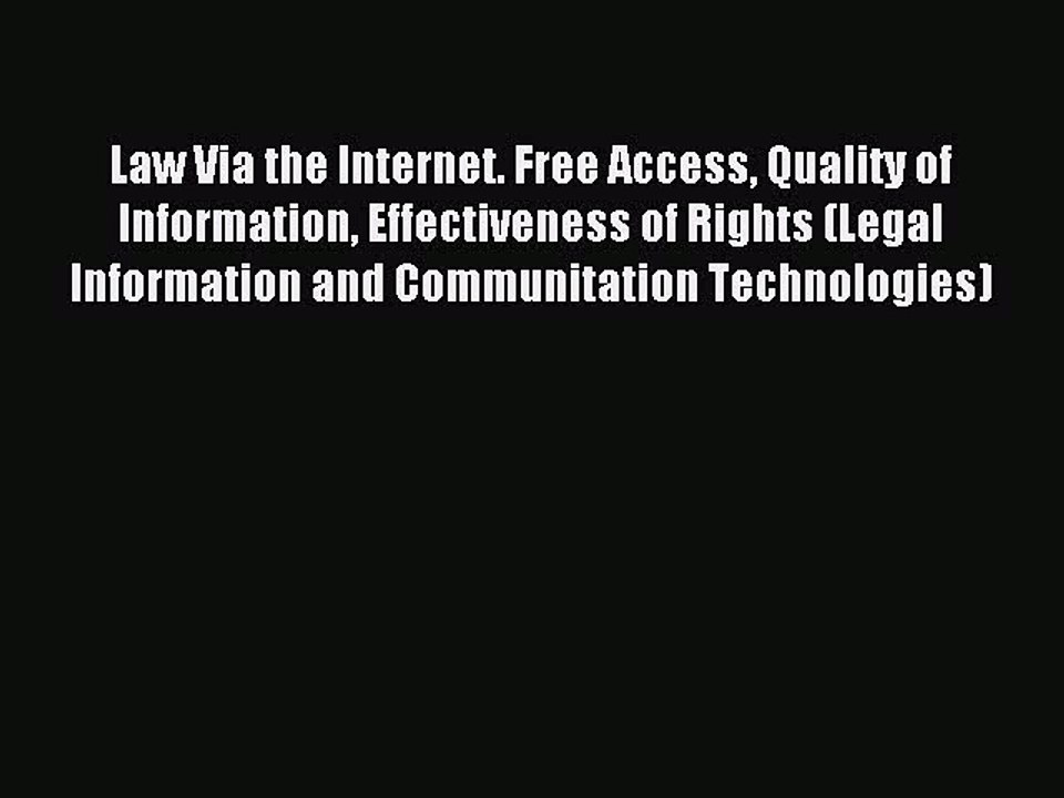 Read Law Via the Internet. Free Access Quality of Information Effectiveness of Rights (Legal