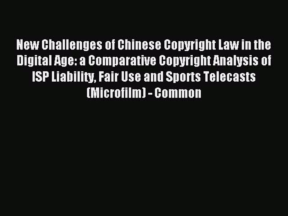 Read New Challenges of Chinese Copyright Law in the Digital Age: a Comparative Copyright Analysis