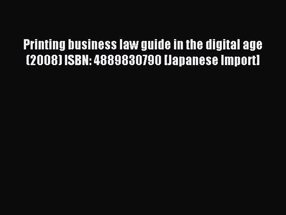 Read Printing business law guide in the digital age (2008) ISBN: 4889830790 [Japanese Import]