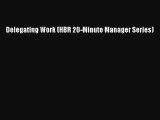 Free[PDF]Downlaod Delegating Work (HBR 20-Minute Manager Series) DOWNLOAD ONLINE