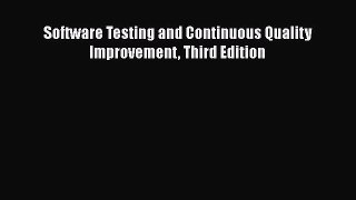 EBOOK ONLINE Software Testing and Continuous Quality Improvement Third Edition DOWNLOAD ONLINE