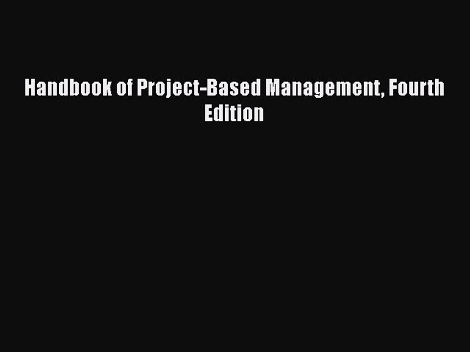 FREE DOWNLOAD Handbook of Project-Based Management Fourth Edition READ  ONLINE