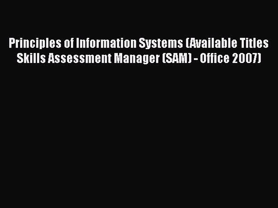 READbook Principles of Information Systems (Available Titles Skills Assessment Manager (SAM)