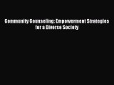 DOWNLOAD FREE E-books  Community Counseling: Empowerment Strategies for a Diverse Society#